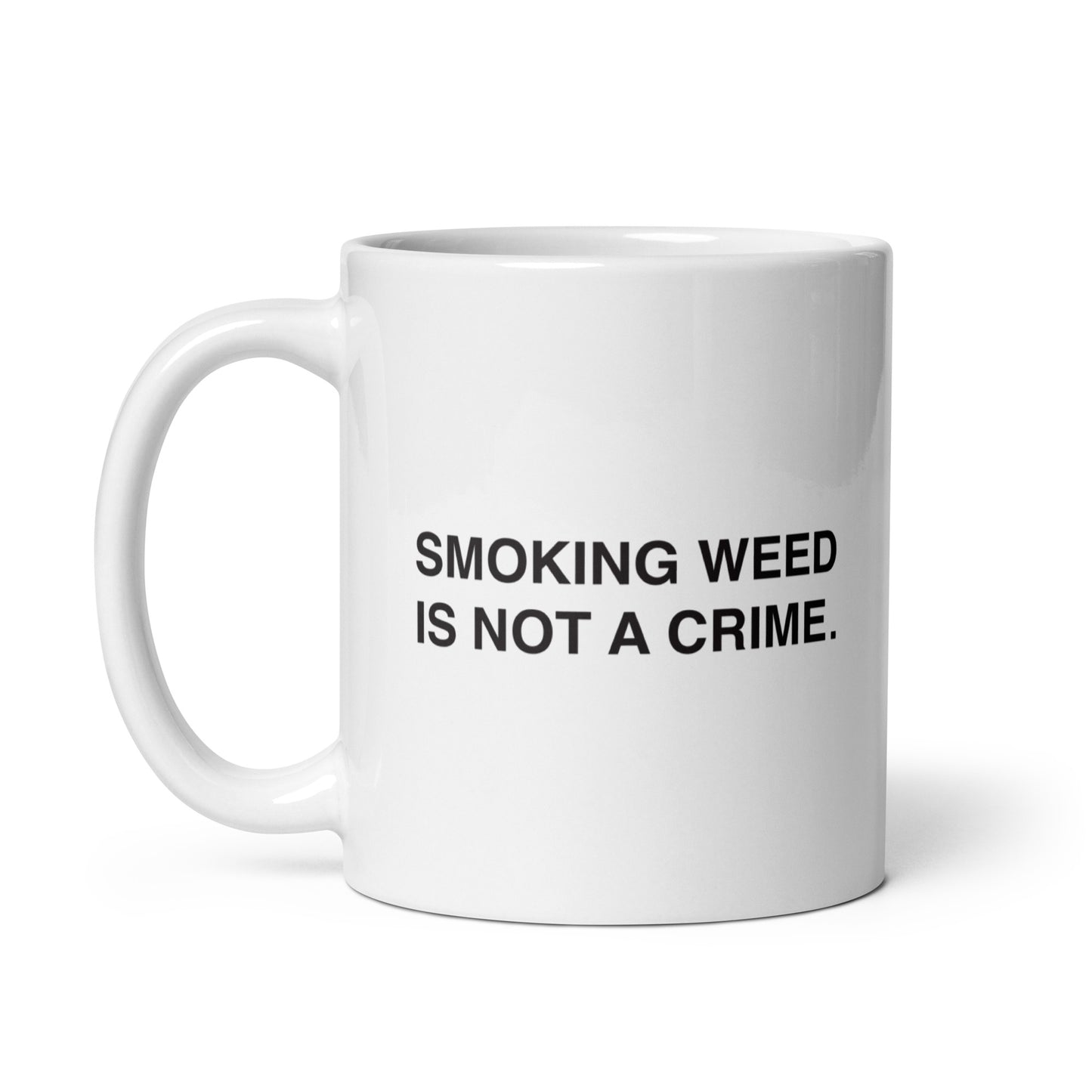 Smoking weed is not a crime. Mug